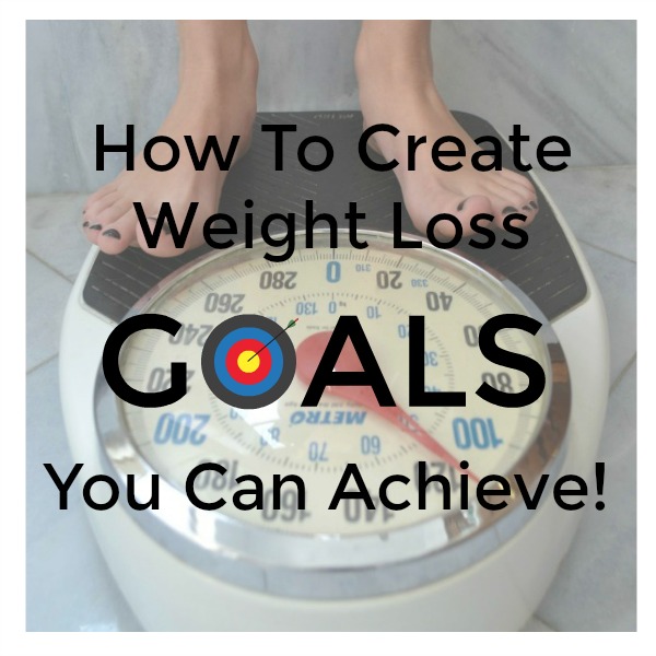 How to set weight loss goals you can achieve.