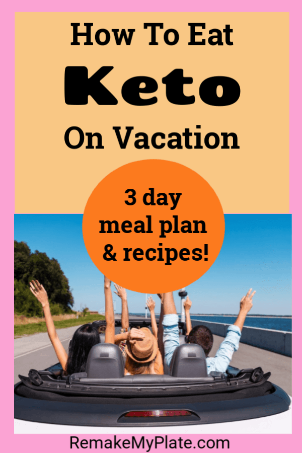 Discover how to eat keto on vacation. 3 day meal plan, recipes and macros included #keto #ketorecipes #ketovacation #ketogenic #remakemyplate