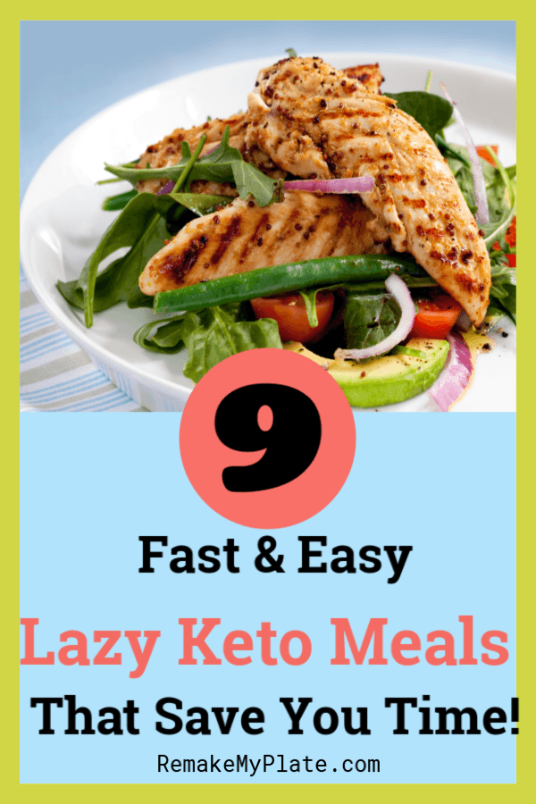 Want to save time? These 9 lazy keto meals are fast and easy to make. #ketodiet #lazyketo #ketorecipe #remakemyplate