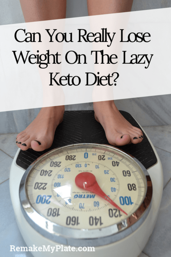 Can you really lose weight with the lazy keto method? Find out here. #lazyketo #keto #ketodiet #remakemyplate