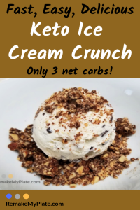 Keto Ice Cream Crunch - Remake My Plate