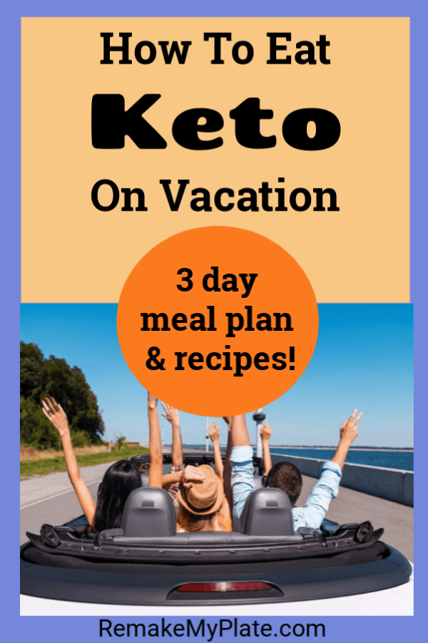 How to eat keto on vacation with recipes, meal plan and macros included #ketomealplan #ketovacation #ketodiet #remakemyplate