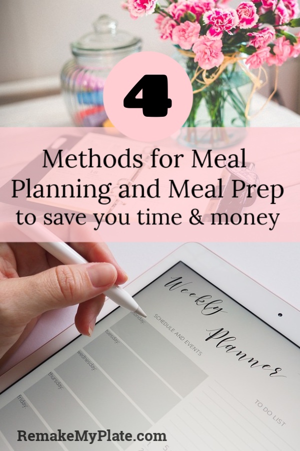 4 methods for meal planning and meal prep to save you time and money