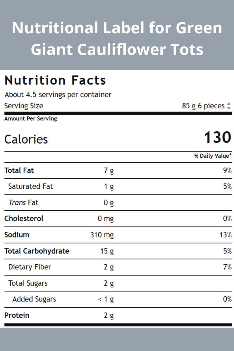 Nutritional label for cauliflower tots
