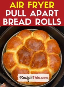 air fryer pull apart bread rolls 1