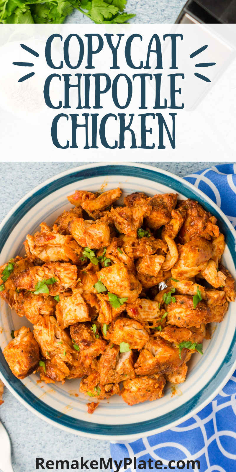 easy to make, marinated copycat Chipotle Chicken to use in tacos, burritos, salad bowls and rice bowls