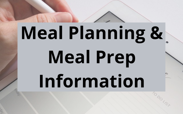 click here for meal planning and meal prep information