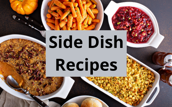 Side Dish Recipes 600 x 375